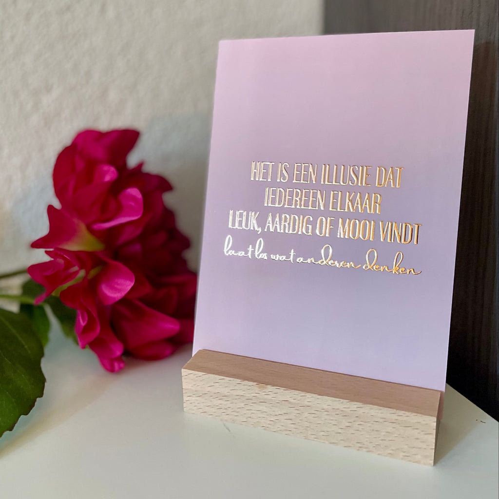 Inspiratiekaart - Het is een illusie dat iedereen elkaar leuk, aardig of mooi vindt. Laat los wat anderen denken