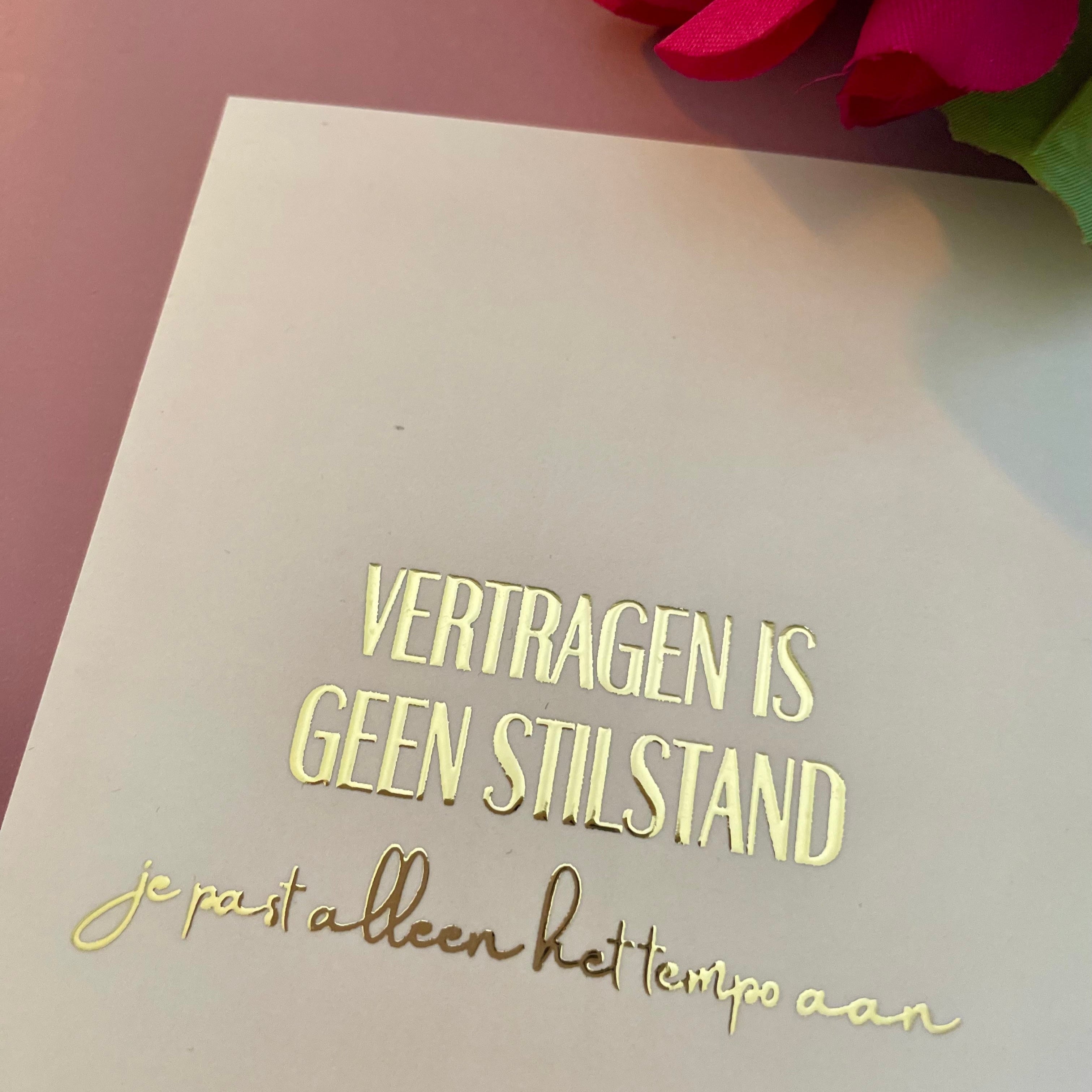 Inspiratiekaart - Vertragen is geen stilstand, je past alleen het tempo aan